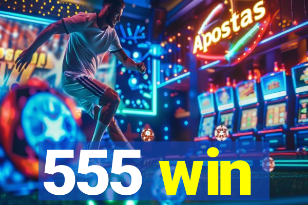 555 win